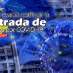 La UE evalúa restringir la entrada de viajeros por COVID-19
