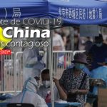 Rebrote de COVID-19 en China es más contagioso