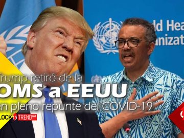 Trump retiró de la OMS a EEUU en pleno repunte del COVID-19