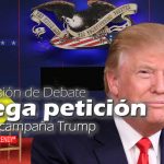 Comisión de Debate niega petición de la campaña Trump