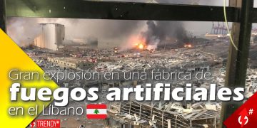 Gran explosión en una fábrica de fuegos artificiales en el Líbano