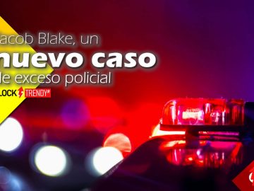 Jacob Blake, un nuevo caso de exceso policial
