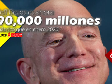 Jeff Bezos es ahora 90,000 millones más rico que en enero 2020