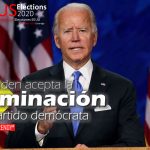 Joe Biden acepta la nominación del partido demócrata