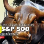 Wall Street sigue alcista con un S&P 500 que bate récords