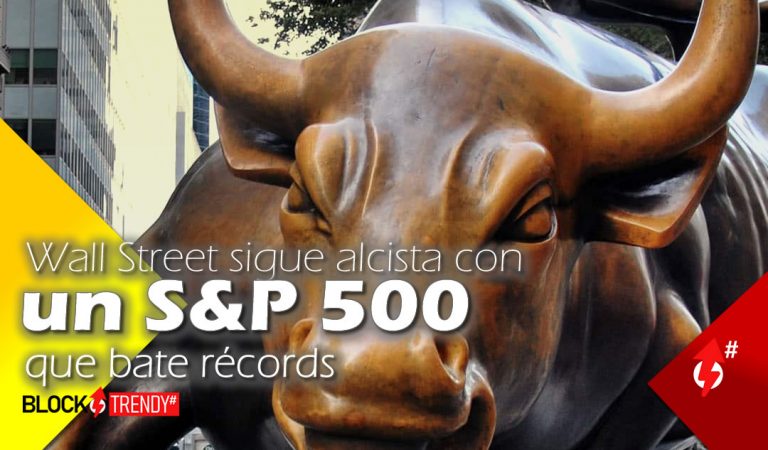 Wall Street sigue alcista con un S&P 500 que bate récords