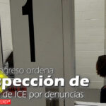 El Congreso ordena inspección de cárcel de ICE por denuncias