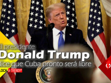 El presidente Donald Trump dice que Cuba pronto será libre