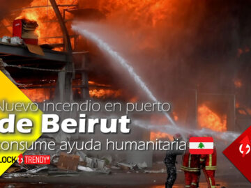Nuevo incendio en puerto de Beirut consume ayuda humanitaria