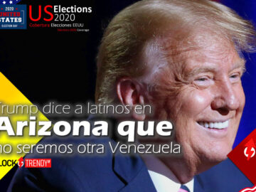 Trump dice a latinos en Arizona que no seremos otra Venezuela