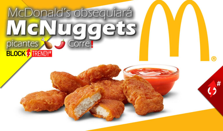 McDonald’s obsequiará McNuggets picantes 🍗🌶 Corre!