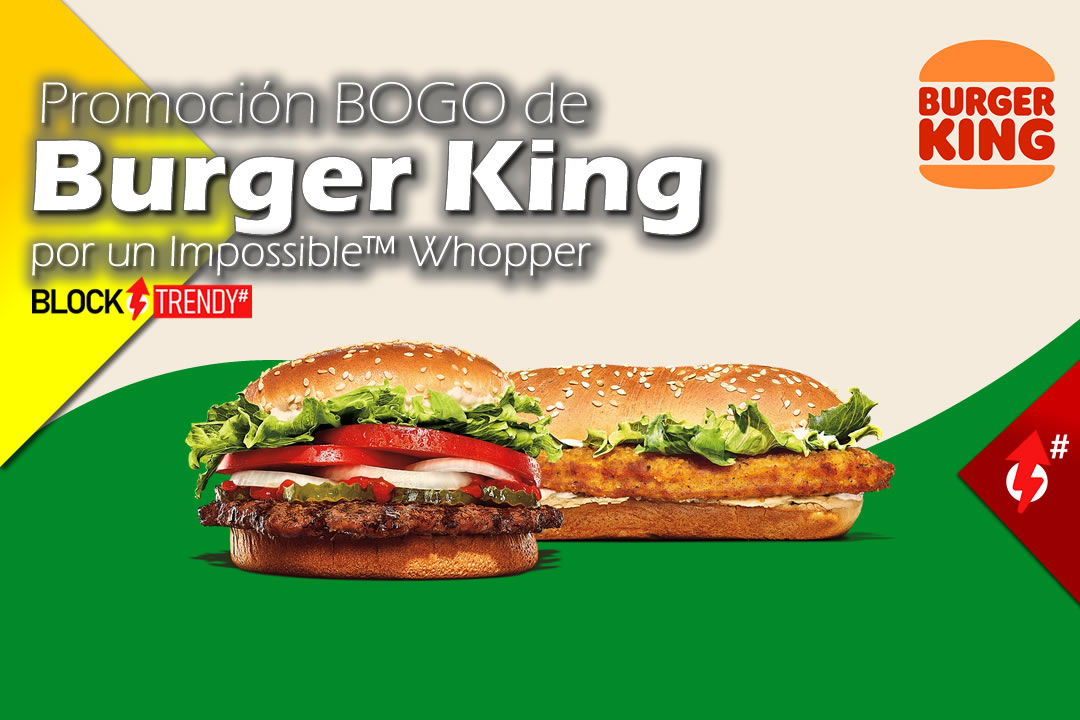 Promoción BOGO de Burger King por un Impossible™ Whopper