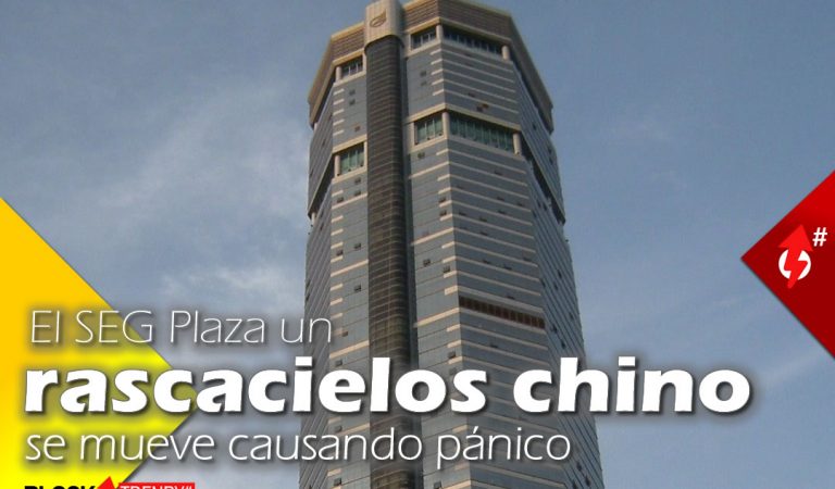 El SEG Plaza un rascacielos chino se mueve causando pánico