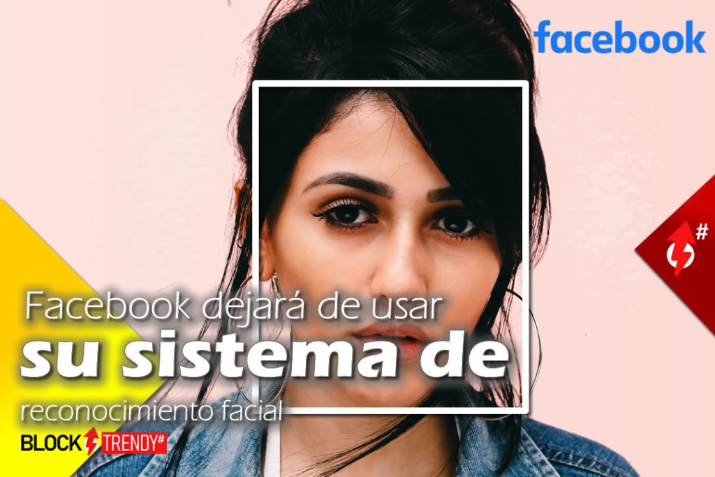 Facebook Dejará De Usar Su Sistema De Reconocimiento Facial