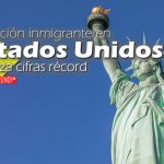 poblacion inmigrante en estados unidos alcanza cifras record eeuu