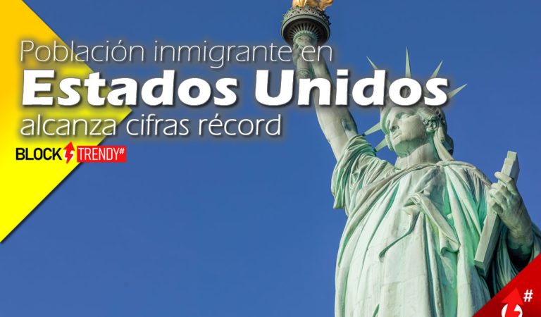 Población inmigrante en Estados Unidos alcanza cifras récord