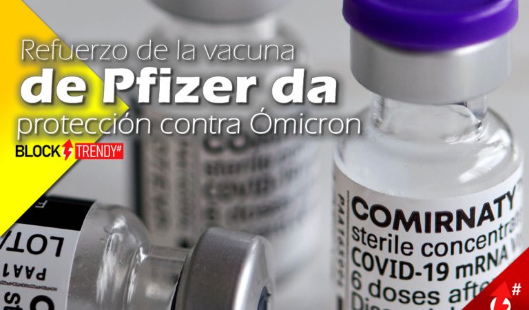 Refuerzo de la vacuna de Pfizer da protección contra Ómicron