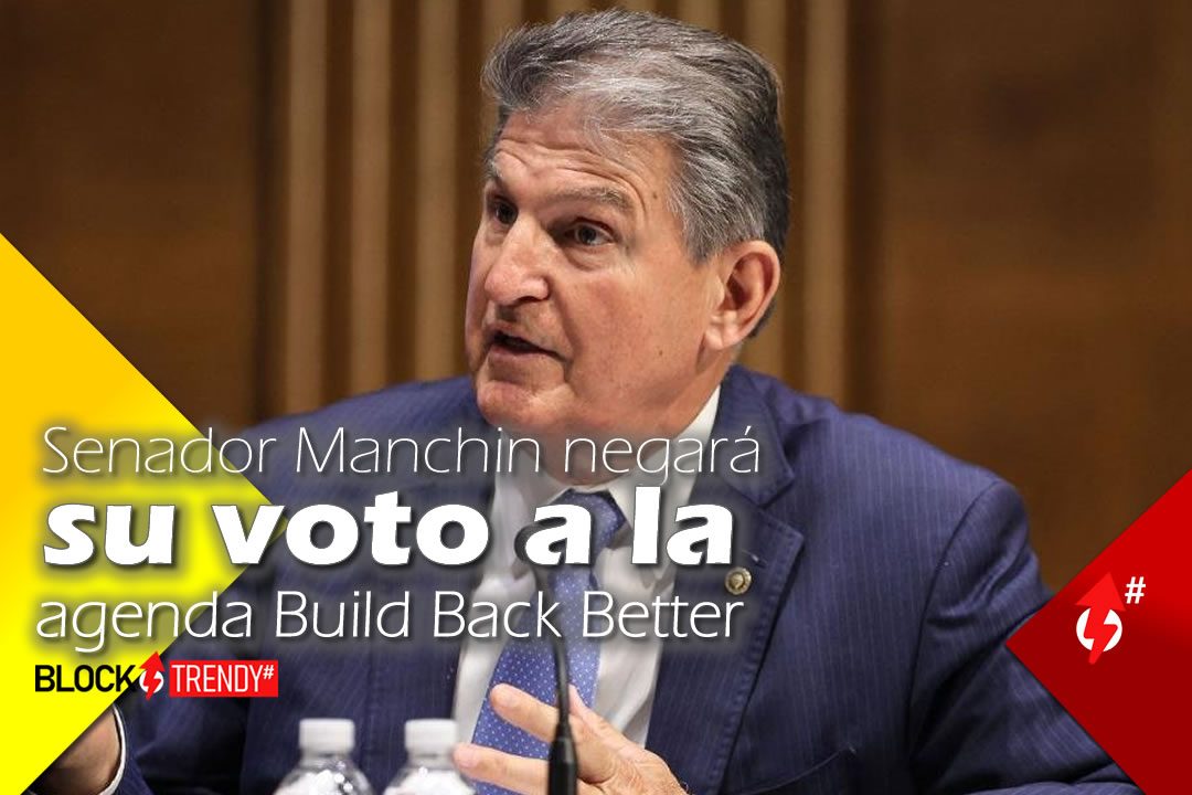 senador manchin negara su voto a la agenda build back better politics