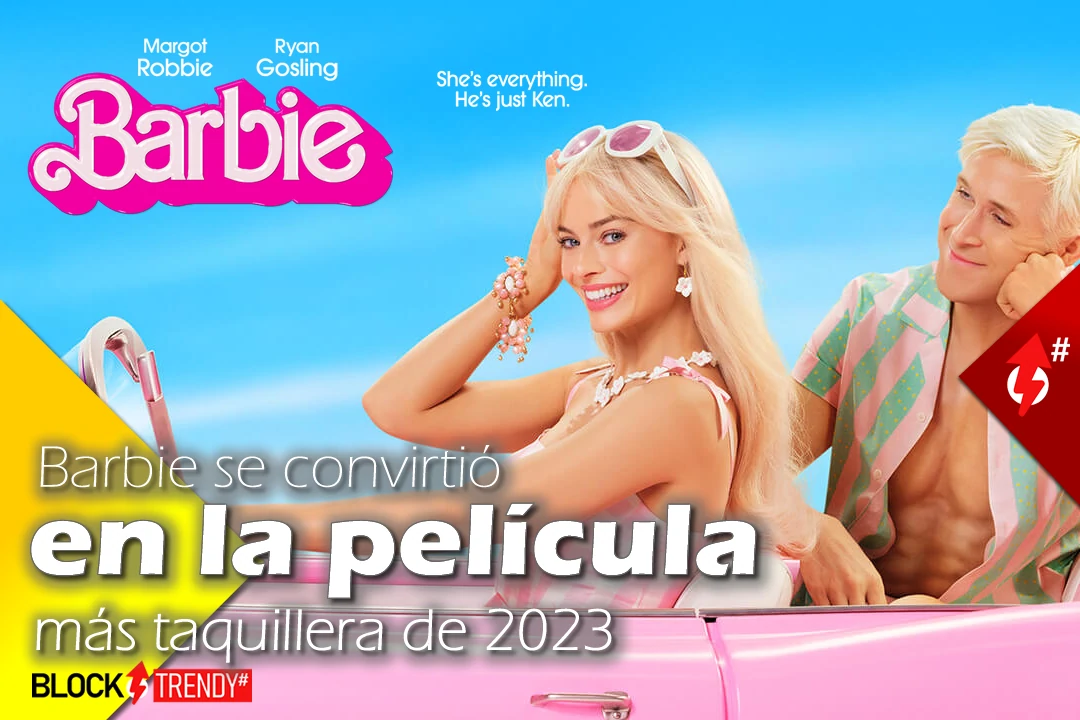 barbie se convirtio en la pelicula mas taquillera de 2023 entertaiment