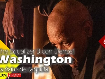 the equalizer 3 con denzel washington es exito de taquilla entertaiment