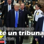 donald trump comparecio ante un tribunal de nueva york eeuu