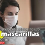 regresan los mandatos de uso de mascarillas a california health