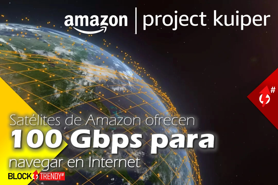satelites de amazon ofrecen 100 gbps para navegar en internet tech